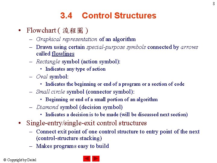 8 3. 4 Control Structures • Flowchart ( 流程圖 ) – Graphical representation of