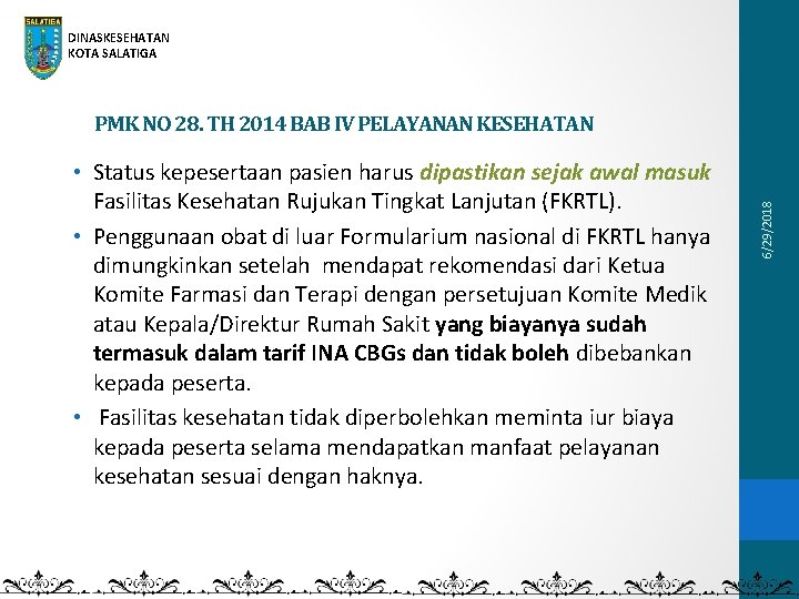 DINASKESEHATAN KOTA SALATIGA • Status kepesertaan pasien harus dipastikan sejak awal masuk Fasilitas Kesehatan