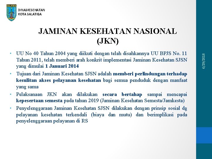 DINASKESEHATAN KOTA SALATIGA • UU No 40 Tahun 2004 yang diikuti dengan telah disahkannya