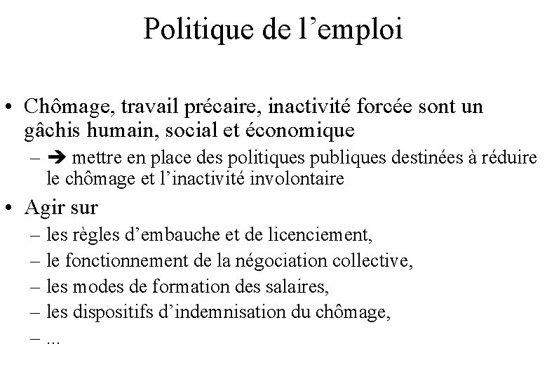 Politique de l’emploi • Chômage, travail précaire, inactivité forcée sont un gâchis humain, social