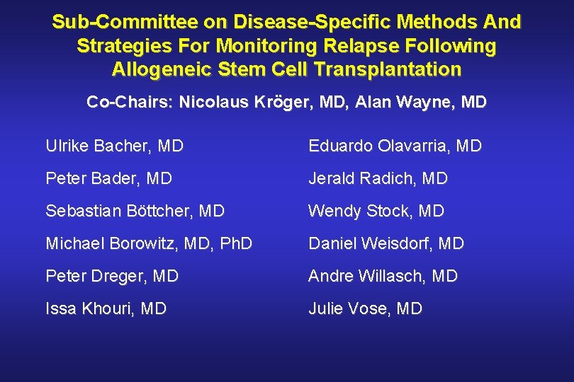 Sub-Committee on Disease-Specific Methods And Strategies For Monitoring Relapse Following Allogeneic Stem Cell Transplantation