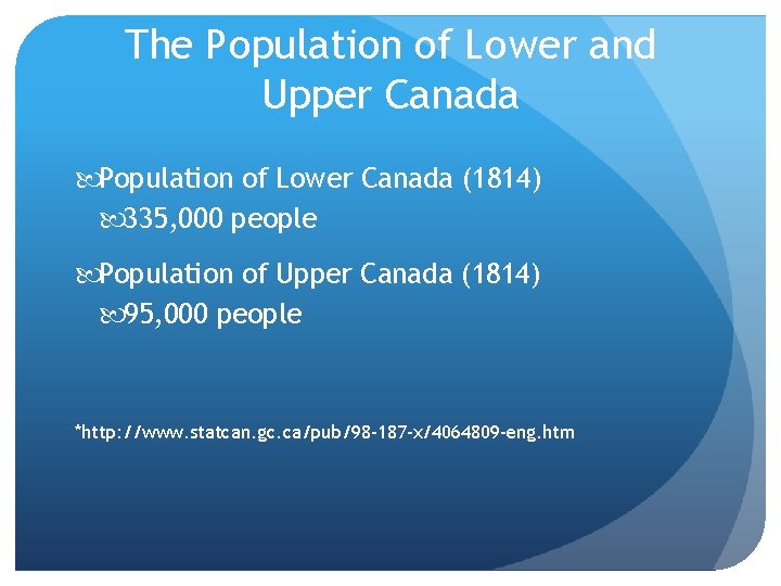 The Population of Lower and Upper Canada Population of Lower Canada (1814) 335, 000
