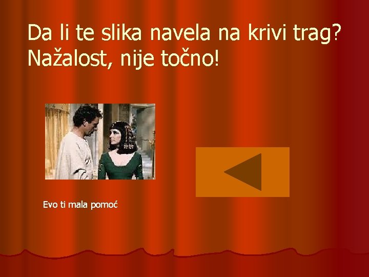Da li te slika navela na krivi trag? Nažalost, nije točno! Evo ti mala