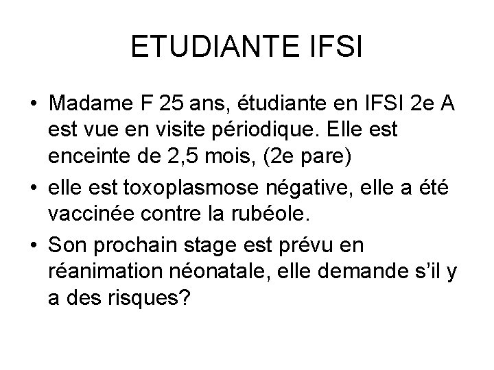 ETUDIANTE IFSI • Madame F 25 ans, étudiante en IFSI 2 e A est