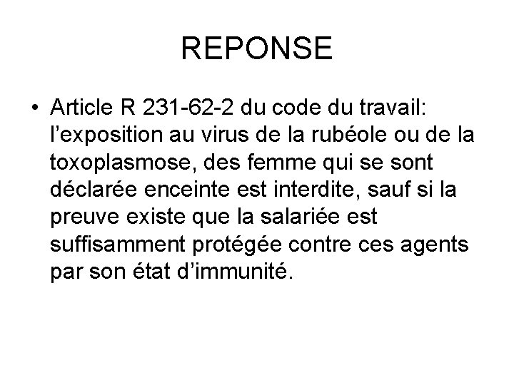 REPONSE • Article R 231 -62 -2 du code du travail: l’exposition au virus