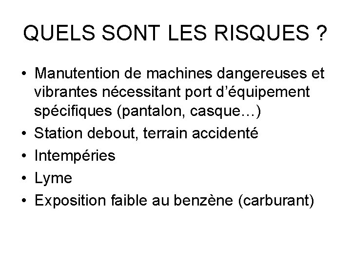 QUELS SONT LES RISQUES ? • Manutention de machines dangereuses et vibrantes nécessitant port