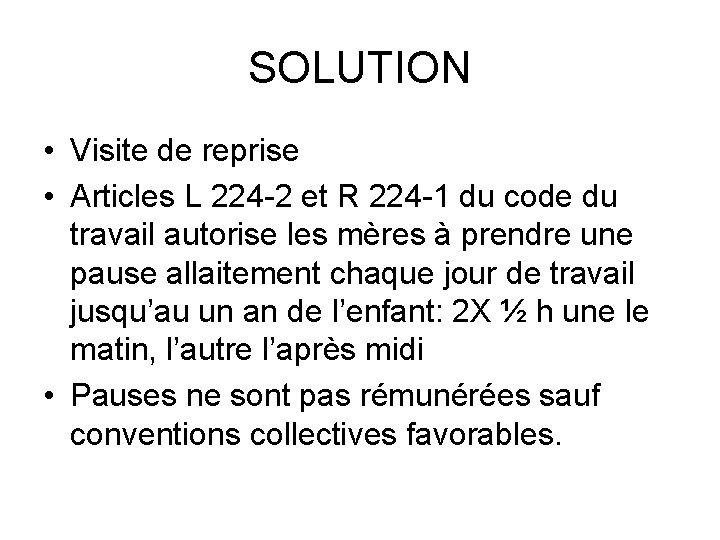 SOLUTION • Visite de reprise • Articles L 224 -2 et R 224 -1