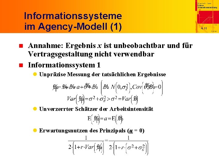 Informationssysteme im Agency-Modell (1) n n Annahme: Ergebnis x ist unbeobachtbar und für Vertragsgestaltung