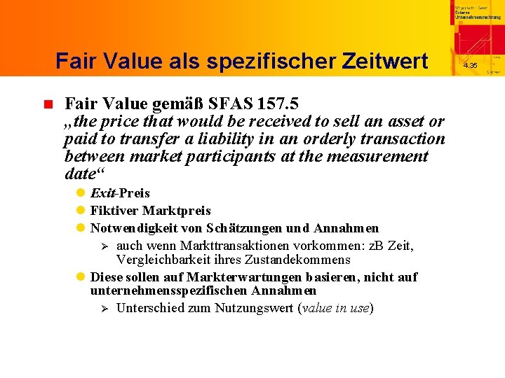 Fair Value als spezifischer Zeitwert n Fair Value gemäß SFAS 157. 5 „the price