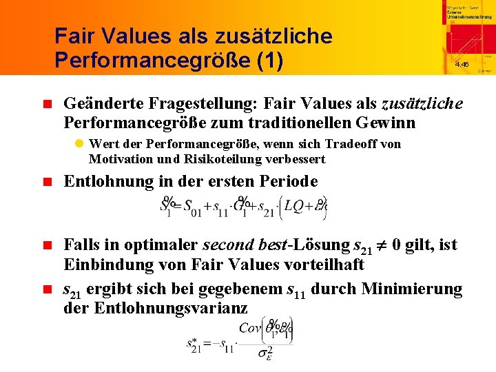 Fair Values als zusätzliche Performancegröße (1) n 4. 46 Geänderte Fragestellung: Fair Values als