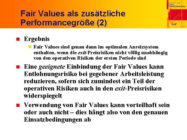 Fair Values als zusätzliche Performancegröße (2) n Ergebnis l Fair Values sind genau dann