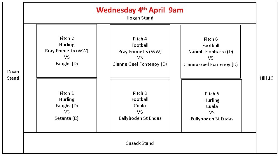 Wednesday 4 th April 9 am Hogan Stand Pitch 2 Hurling Bray Emmetts (WW)