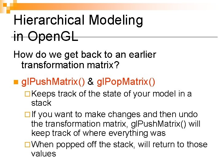 Hierarchical Modeling in Open. GL How do we get back to an earlier transformation