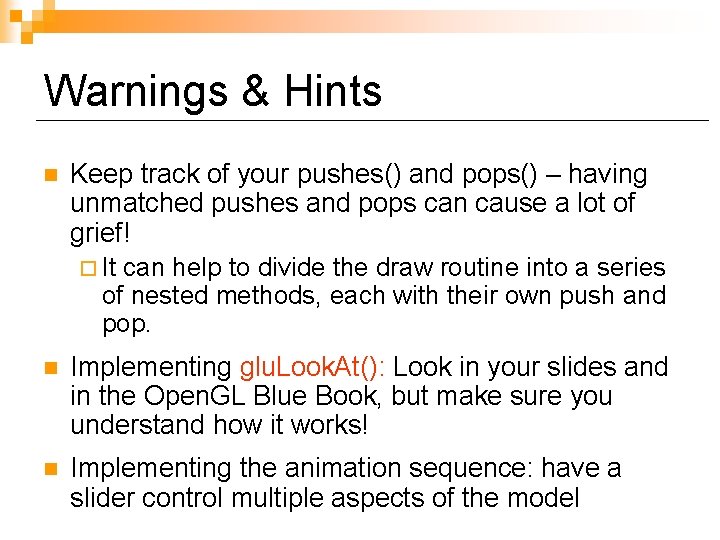 Warnings & Hints n Keep track of your pushes() and pops() – having unmatched