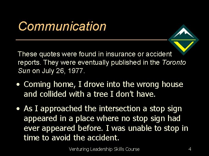 Communication These quotes were found in insurance or accident reports. They were eventually published