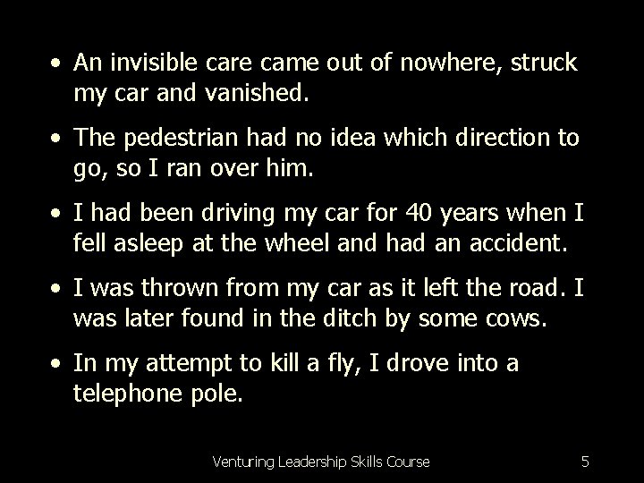  • An invisible care came out of nowhere, struck my car and vanished.
