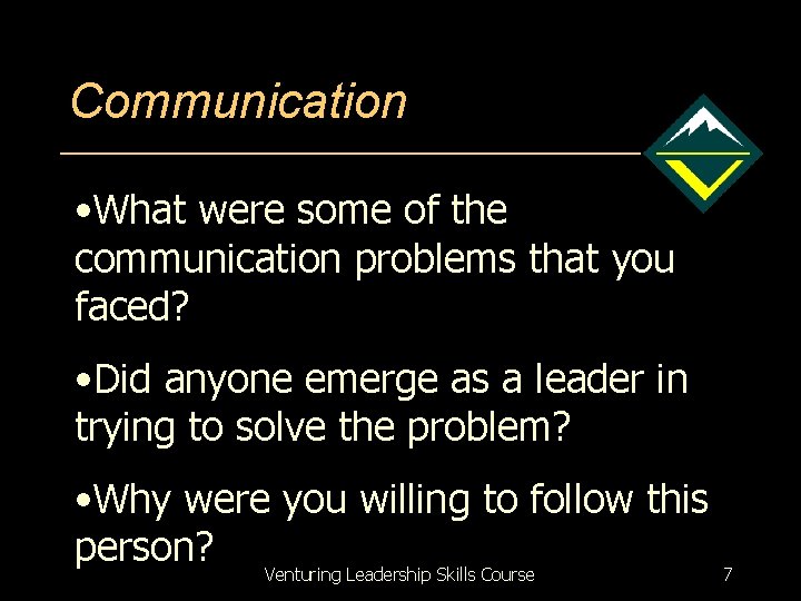 Communication • What were some of the communication problems that you faced? • Did