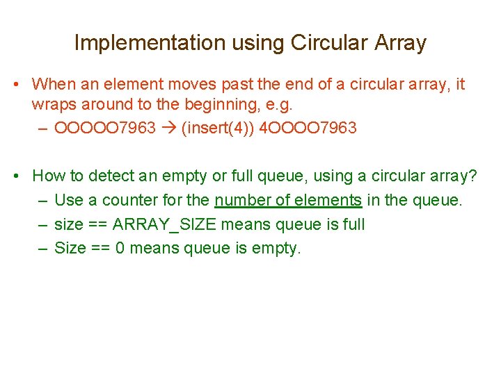 Implementation using Circular Array • When an element moves past the end of a