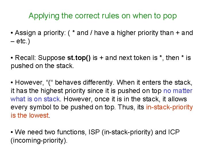 Applying the correct rules on when to pop • Assign a priority: ( *