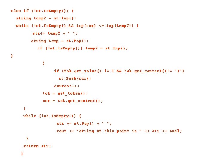 else if (!st. Is. Empty()) { string temp 2 = st. Top(); while (!st.