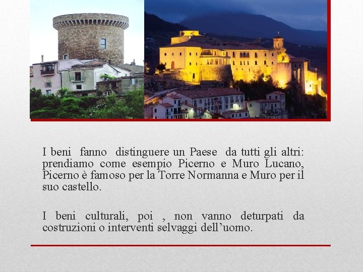 I beni fanno distinguere un Paese da tutti gli altri: prendiamo come esempio Picerno