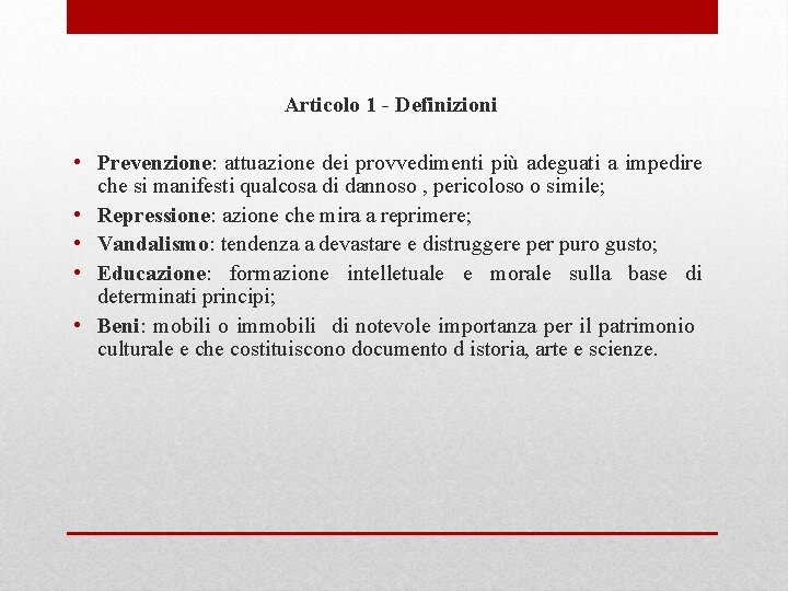 Articolo 1 - Definizioni • Prevenzione: attuazione dei provvedimenti più adeguati a impedire che