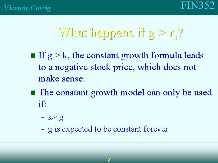 FIN 352 Vicentiu Covrig What happens if g > rs? If g > k,