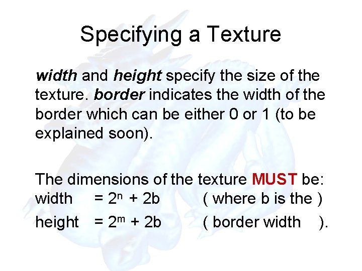 Specifying a Texture width and height specify the size of the texture. border indicates