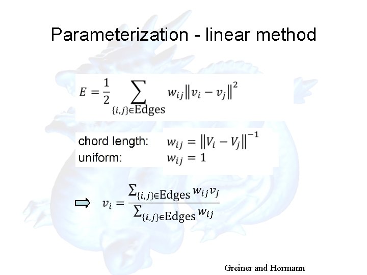 Parameterization - linear method Greiner and Hormann 