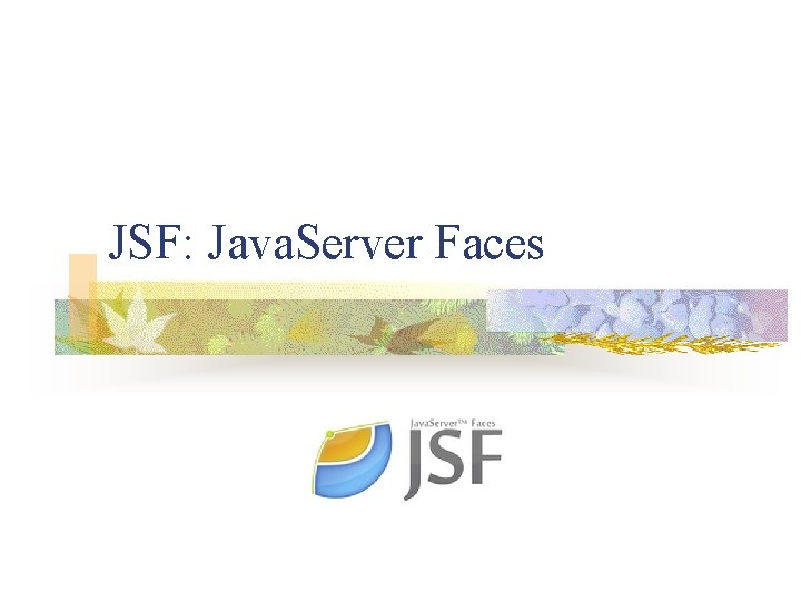 JSF: Java. Server Faces 