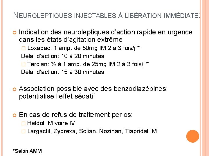 NEUROLEPTIQUES INJECTABLES À LIBÉRATION IMMÉDIATE: Indication des neuroleptiques d’action rapide en urgence dans les