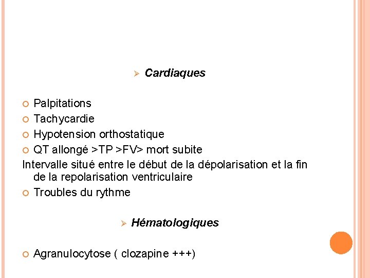 Ø Cardiaques Palpitations Tachycardie Hypotension orthostatique QT allongé >TP >FV> mort subite Intervalle situé