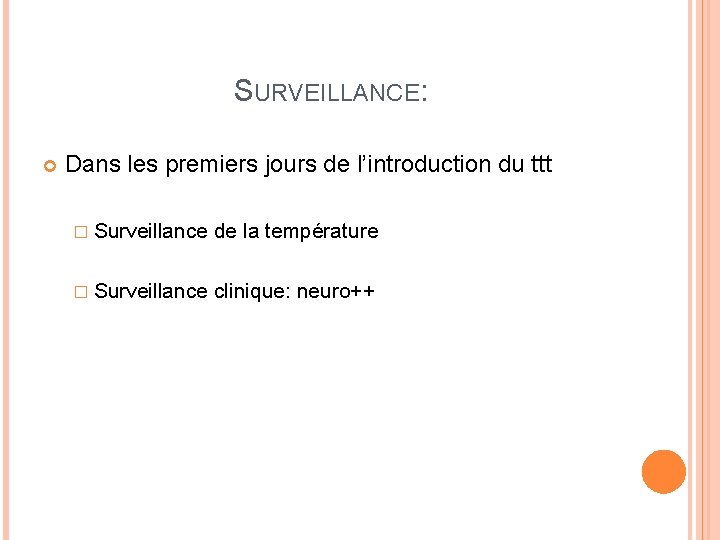 SURVEILLANCE: Dans les premiers jours de l’introduction du ttt � Surveillance de la température