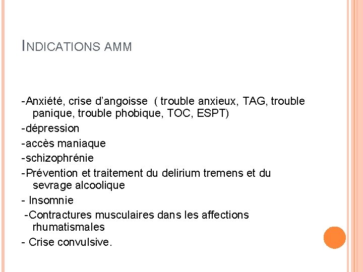 INDICATIONS AMM -Anxiété, crise d’angoisse ( trouble anxieux, TAG, trouble panique, trouble phobique, TOC,