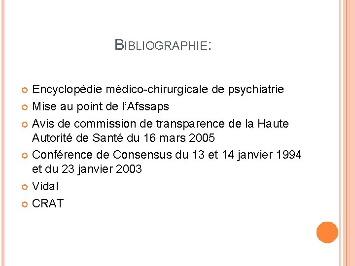 BIBLIOGRAPHIE: Encyclopédie médico-chirurgicale de psychiatrie Mise au point de l’Afssaps Avis de commission de