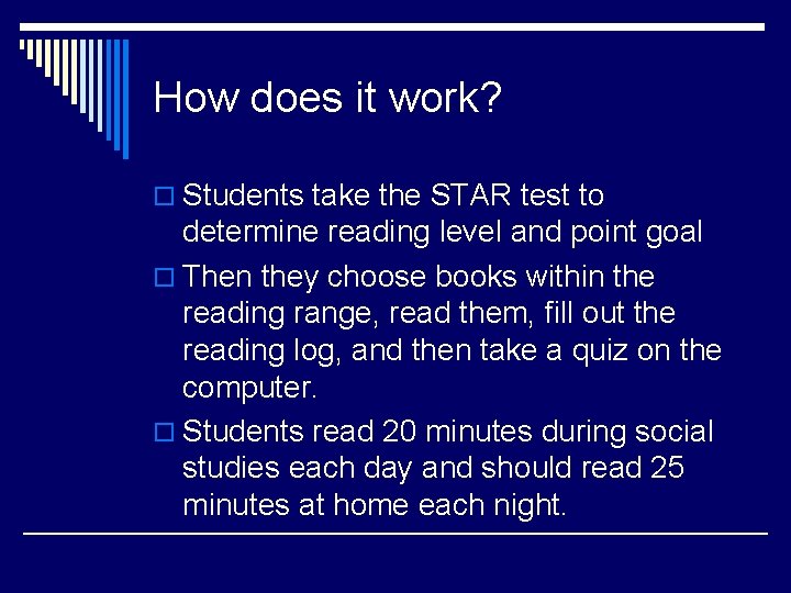 How does it work? o Students take the STAR test to determine reading level