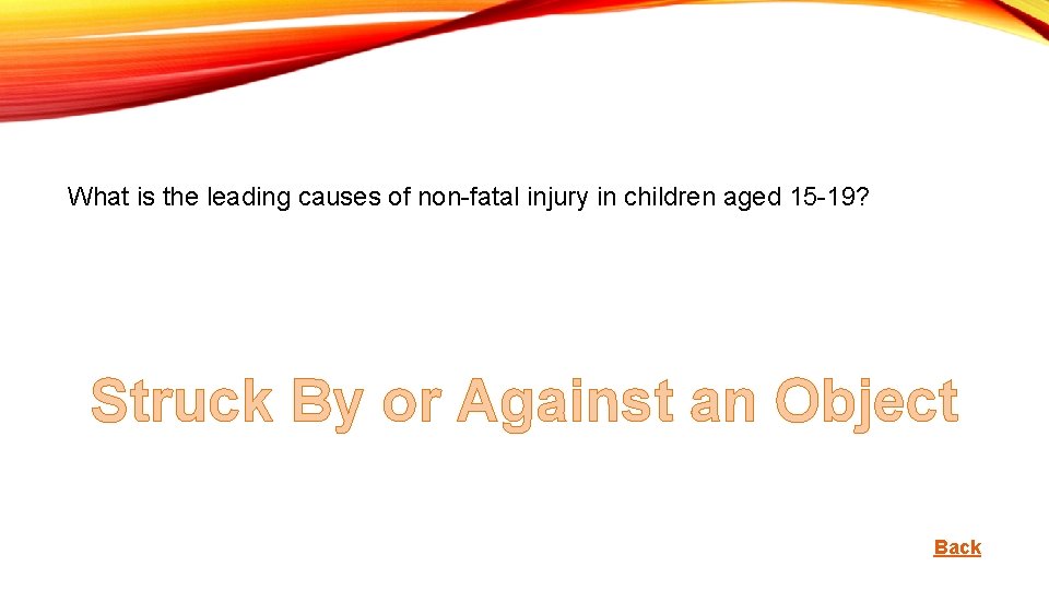 What is the leading causes of non-fatal injury in children aged 15 -19? Struck