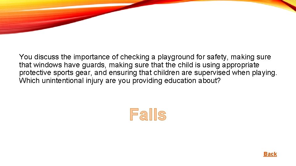 You discuss the importance of checking a playground for safety, making sure that windows