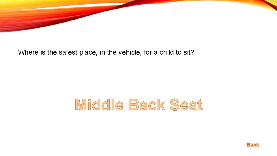 Where is the safest place, in the vehicle, for a child to sit? Middle