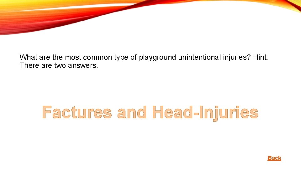 What are the most common type of playground unintentional injuries? Hint: There are two