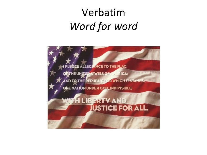 Verbatim Word for word 