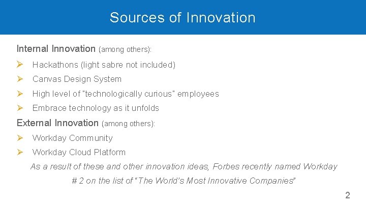 Sources of Innovation Internal Innovation (among others): Ø Hackathons (light sabre not included) Ø