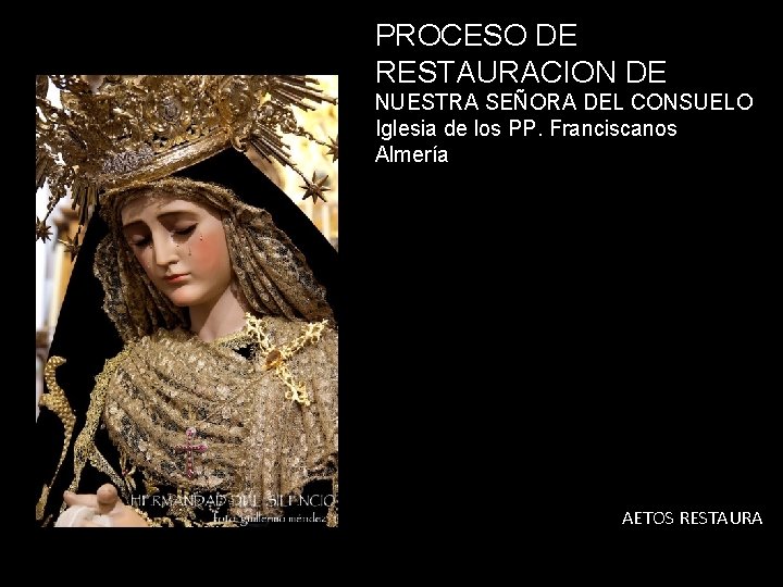 PROCESO DE RESTAURACION DE NUESTRA SEÑORA DEL CONSUELO Iglesia de los PP. Franciscanos Almería