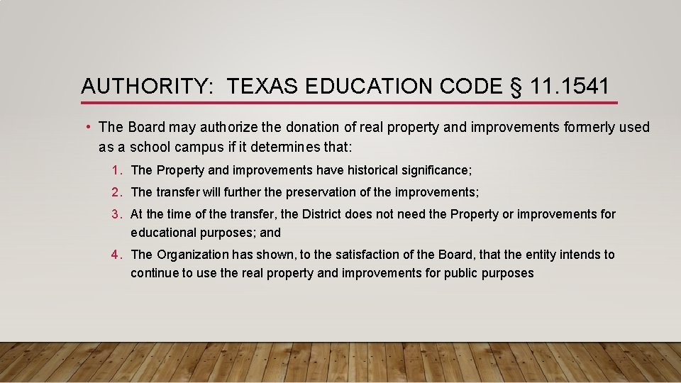 AUTHORITY: TEXAS EDUCATION CODE § 11. 1541 • The Board may authorize the donation