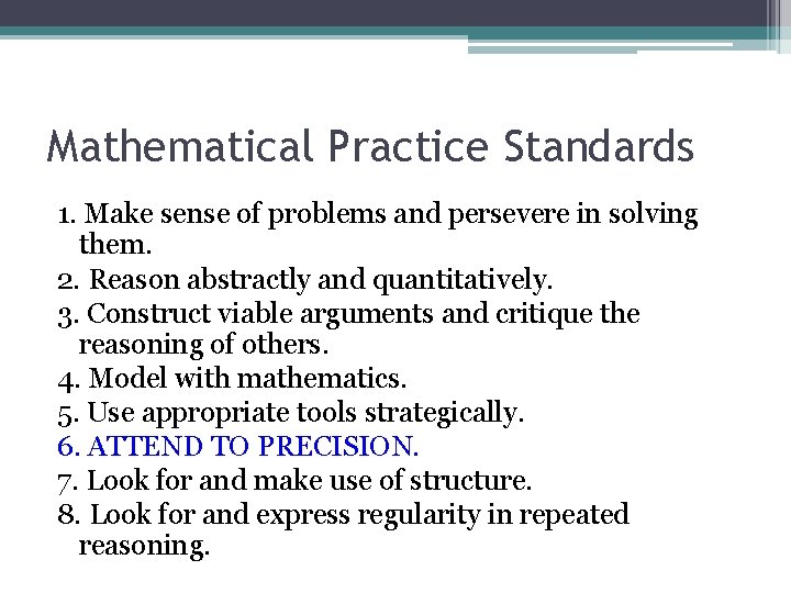 Mathematical Practice Standards 1. Make sense of problems and persevere in solving them. 2.
