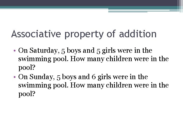 Associative property of addition • On Saturday, 5 boys and 5 girls were in