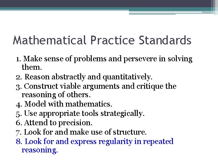 Mathematical Practice Standards 1. Make sense of problems and persevere in solving them. 2.