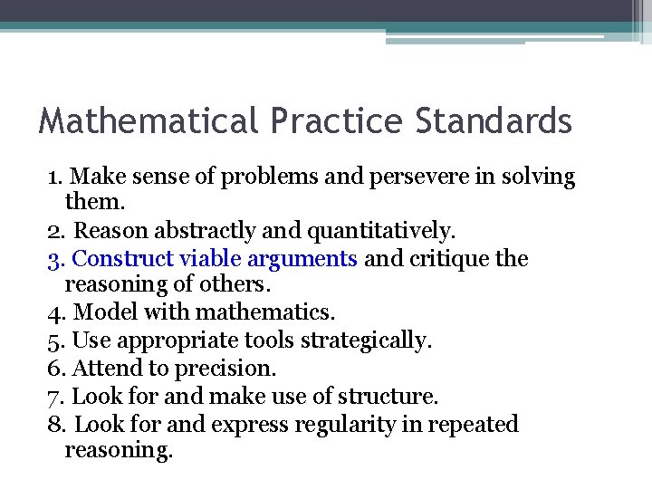 Mathematical Practice Standards 1. Make sense of problems and persevere in solving them. 2.