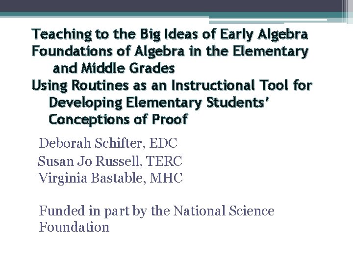 Teaching to the Big Ideas of Early Algebra Foundations of Algebra in the Elementary