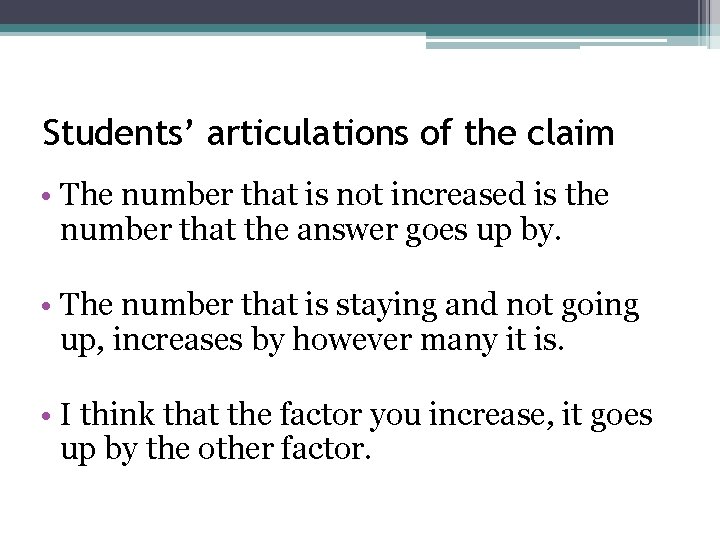 Students’ articulations of the claim • The number that is not increased is the